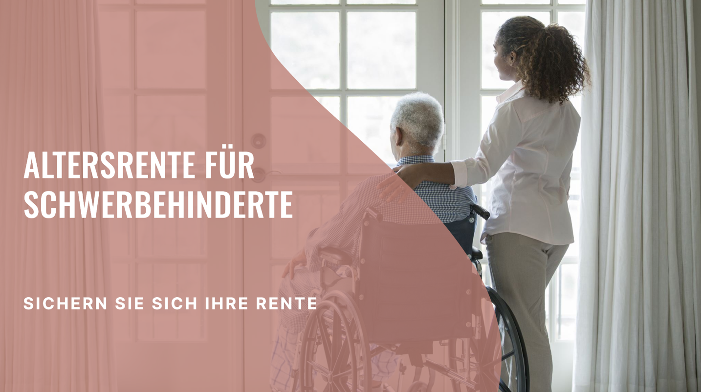 Altersrente für Schwerbehinderte
