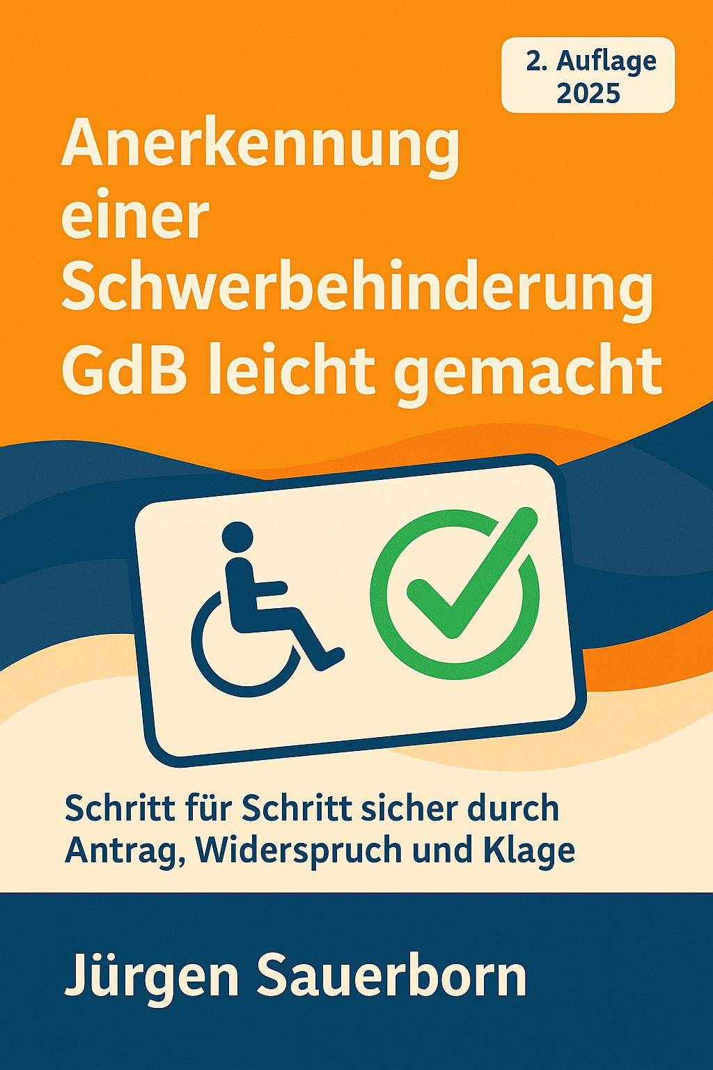 Buchcover: Anerkennung einer Schwerbehinderung - GdB leicht gemacht, von Rechtsanwalt Jürgen Sauerborn