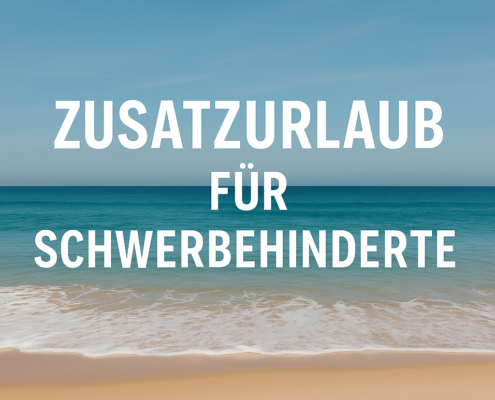 Zusatzurlaub für Schwerbehinderte